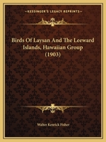 Birds Of Laysan And The Leeward Islands, Hawaiian Group 1120164044 Book Cover