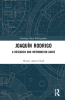 Joaquín Rodrigo: A Research and Information Guide 0367278766 Book Cover