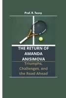 The Return of Amanda Anisimova: Triumphs, Challenges, and the Road Ahead B0F32R4YD6 Book Cover