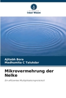 Mikrovermehrung der Nelke: Ein effizientes Multiplikationsprotokoll 6203075647 Book Cover
