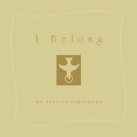 I Belong: My Baptism Scrapbook 0819218499 Book Cover