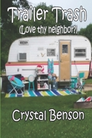 Trailer Trash (Love thy neighbor?) 1795054115 Book Cover