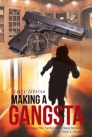 Making a Gangsta: Forgive Me, Father, for I Have Sinned A Slow L Novel 1662416229 Book Cover