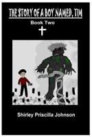 The Story Of A Boy Named Tim - Book Two 1441408649 Book Cover