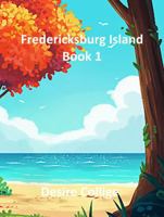 Fredericksburg Island book 1: wonderful family easy read. Mystery, suspense, treasure . B0F8V6NTXF Book Cover