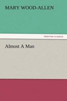 Almost A Man 1523768118 Book Cover