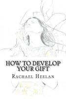 How To Develop Your Gift 1512243353 Book Cover