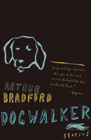 Dogwalker: Stories 0375726691 Book Cover