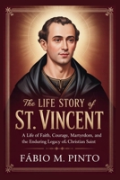 THE LIFE STORY OF ST. VINCENT (Lives Of Saints) B0GHPPLM3J Book Cover