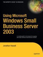 Using Microsoft Windows Small Business Server 2003 1590594657 Book Cover