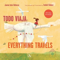 Todo viaja/Everything travels (Spanish Edition) 6075991492 Book Cover