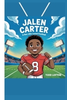 Jalen Carter: A boy who loved football B0FQPNLHLY Book Cover