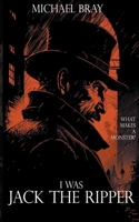 I Was Jack the Ripper B0C5ZQS8CG Book Cover