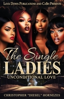 The Single Ladies: Unconditional Love B0FGWD6FCK Book Cover