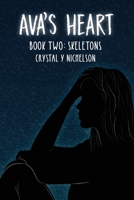 Ava's Heart: Book Two: Skeletons 1646108027 Book Cover