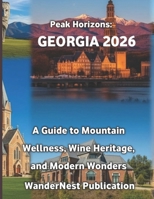 Peak Horizons: Georgia 2026 B0GTVP4Z7Y Book Cover