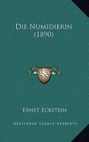 Die Numindierin: Novelle Aus Dem Altrömischen Afrika 1147870438 Book Cover