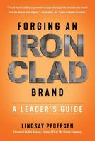 Forging An Ironclad Brand: A Leader's Guide 1544513852 Book Cover