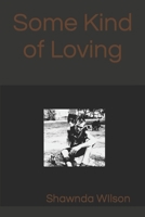 Some Kind of Loving 1777045657 Book Cover