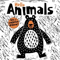 Hello Animals (Happy Fox Books) Baby's First Book, with High-Contrast Critters like a Rabbit, Bear, Chameleon, Monkey, Crocodile, Elephant, Lion, Moose, Sloth, Snail, and Frog, plus a Surprise Mirror 1641241349 Book Cover