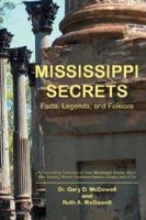Mississippi Secrets: Facts, Legends, and Folklore 0595428371 Book Cover