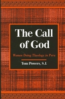 The Call of God: Women Doing Theology in Peru 0791457907 Book Cover