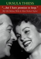Ursula Thiess "But I Have Promises to Keep" My Life Before , with and After Robert Taylor 142574477X Book Cover