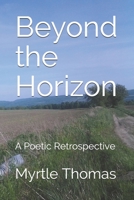 "Beyond the horizon: a poetic retrospective B08GVLWC45 Book Cover