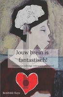 Jouw brein is fantastisch!: Ontplooi je volledige volwassen potentieel (Dutch Edition) B0H1VZP76V Book Cover