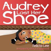 Audrey Lost Her Shoe 0999263382 Book Cover