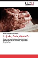 Lujuria, Gula y Mala Fe: Representaciones sociales sobre el sacerdote en los cuentos populares brasileños 365903665X Book Cover