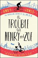 The Trouble With Henry and Zoe 1471142469 Book Cover