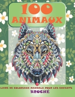 Livre de coloriage Mandala pour les enfants - Broch� - 100 animaux B08FP3SSP1 Book Cover