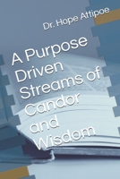 A Purpose Driven Streams of Candor and Wisdom B0882HYHZX Book Cover