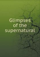 The Other World: Or, Glimpses of the Supernatural. Being Facts, Records, and Traditions Relating to Dreams, Omens, Miraculous Occurrences, Apparitions, Wraiths, Warnings, Second-Sight, Witchcraft, Nec 3744670422 Book Cover