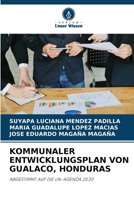 KOMMUNALER ENTWICKLUNGSPLAN VON GUALACO, HONDURAS: ABGESTIMMT AUF DIE UN-AGENDA 2030 6205808730 Book Cover