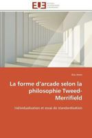 La Forme D Arcade Selon La Philosophie Tweed-Merrifield 3841782302 Book Cover