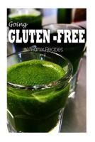 Gluten-Free Vitamix Recipes (Going Gluten-Free) 1499637020 Book Cover