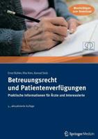 Betreuungsrecht und Patientenverfügungen: Praktische Informationen für Ärzte und Interessierte 3899352947 Book Cover