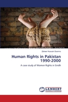 Human Rights in Pakistan 1990-2000: A case study of Women Rights in Sindh 3659549010 Book Cover