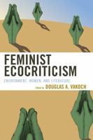 Feminist Ecocriticism 0739193007 Book Cover