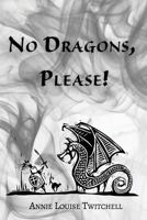 No Dragons, Please! 1979613508 Book Cover