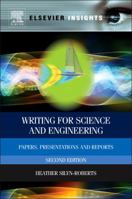 Writing for Science and Engineering: Papers, Presentations and Reports 0750646365 Book Cover