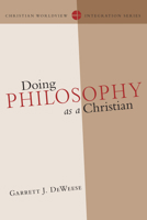 Doing Philosophy as a Christian 0830828117 Book Cover