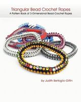 Triangular Bead Crochet Ropes: A Pattern Book of 3-Dimensional Bead Crochet Ropes 1456511246 Book Cover