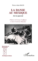 La danse au Mexique: Art et pouvoir (French Edition) 2738433278 Book Cover