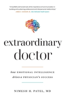 Extraordinary Doctor: How Emotional Intelligence Drives a Physician's Success 1774585308 Book Cover