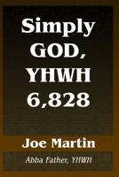 Simply God, YHWH 6,828: Abba Father, YHWH 1095573624 Book Cover