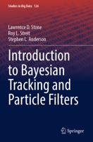 Introduction to Bayesian Tracking and Particle Filters (Studies in Big Data, 126) 3031322444 Book Cover