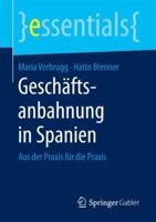 Geschäftsanbahnung in Spanien: Aus Der Praxis Für Die Praxis 3658151048 Book Cover